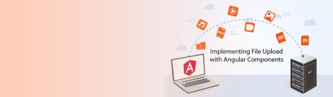 Implementing File Upload with Angular Components